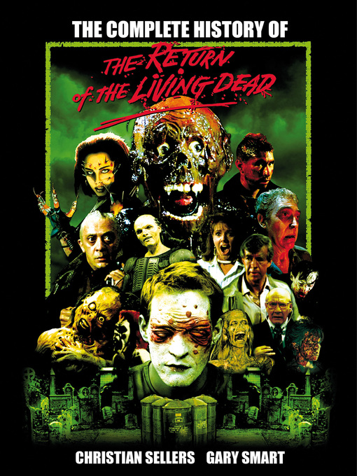 Title details for The Complete History of the Return of the Living Dead by Christian Sellers - Available
